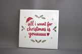 Keramisch kersttegeltje All I Want For Christmas Is You, 10,8x10,8 cm – romantisch kerstcadeau voor je partner