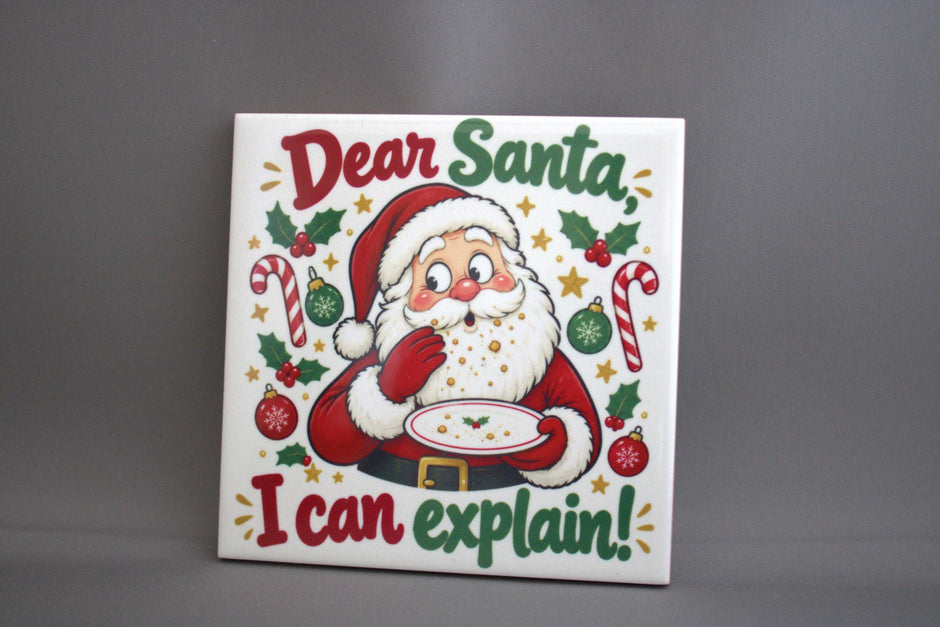 Keramisch kersttegeltje Dear Santa I Can't Explain, 10,8x10,8 cm – grappig kerstcadeau of surprise