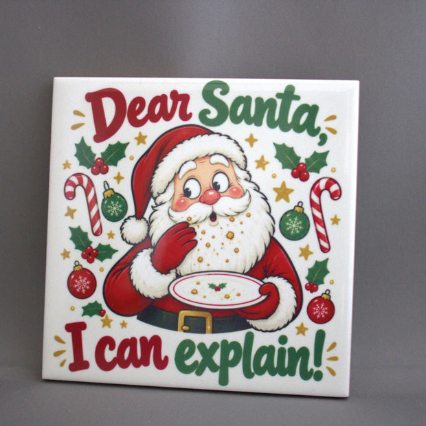 Keramisch kersttegeltje Dear Santa I Can't Explain, 10,8x10,8 cm – grappig kerstcadeau of surprise