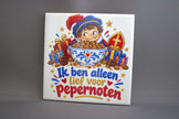 Keramisch Sinterklaas tegeltje Ik Ben Alleen Lief Voor Pepernoten, 10,8x10,8 cm – grappig schoencadeautje


