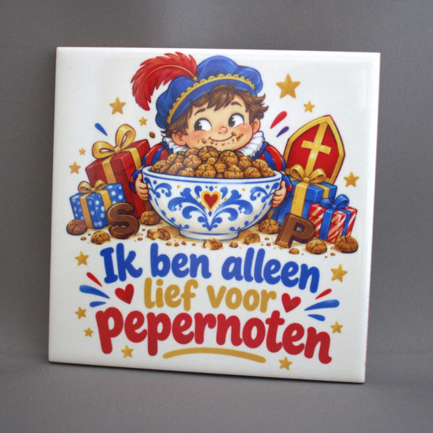 Keramisch Sinterklaas tegeltje Ik Ben Alleen Lief Voor Pepernoten, 10,8x10,8 cm – grappig schoencadeautje

