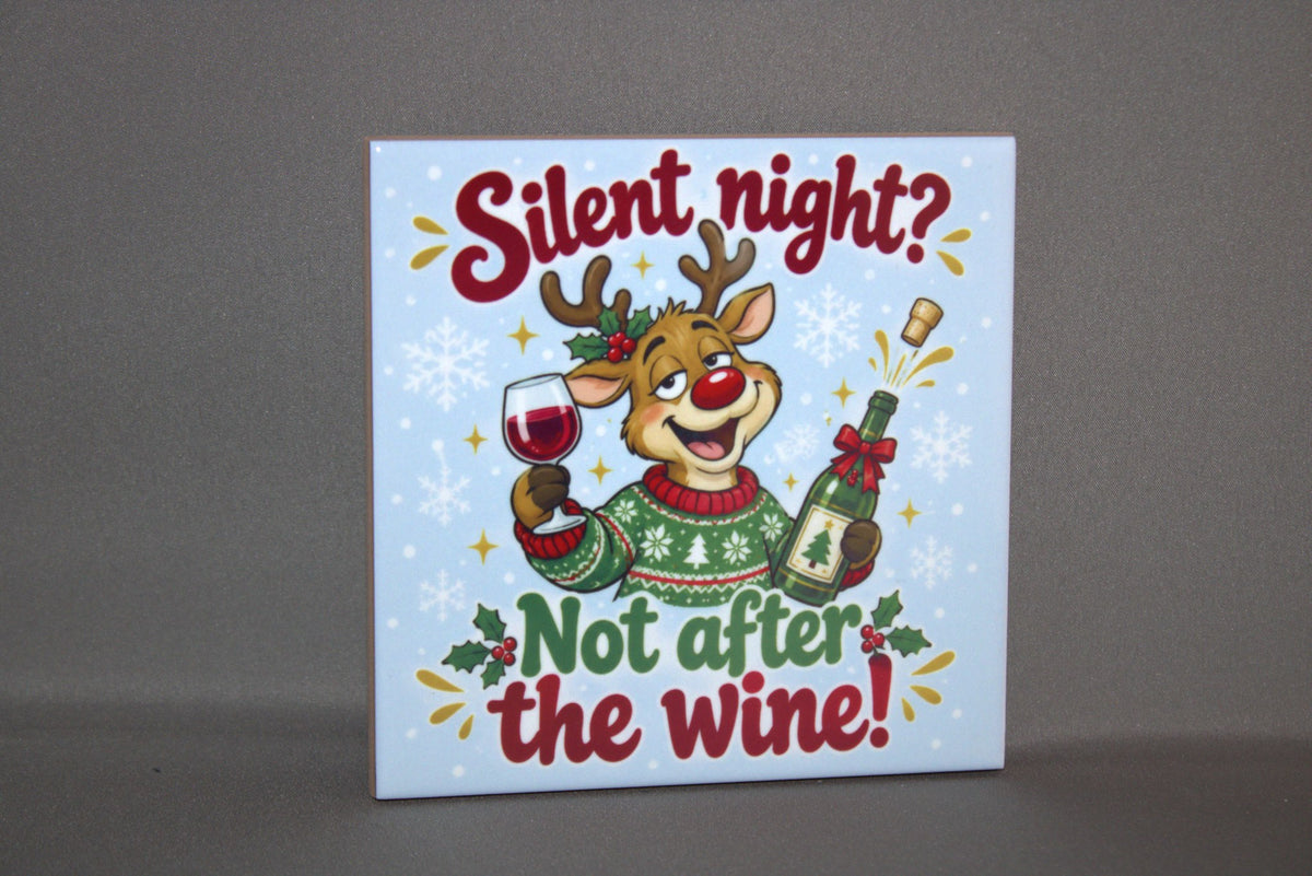Keramisch kersttegeltje Silent Night Not After The Wine, 10,8x10,8 cm – grappig kerstcadeau voor wijnliefhebbers