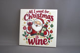 Keramisch kersttegeltje All I Want For Christmas Is Wine, 10,8x10,8 cm – grappig kerstcadeau voor wijnliefhebbers