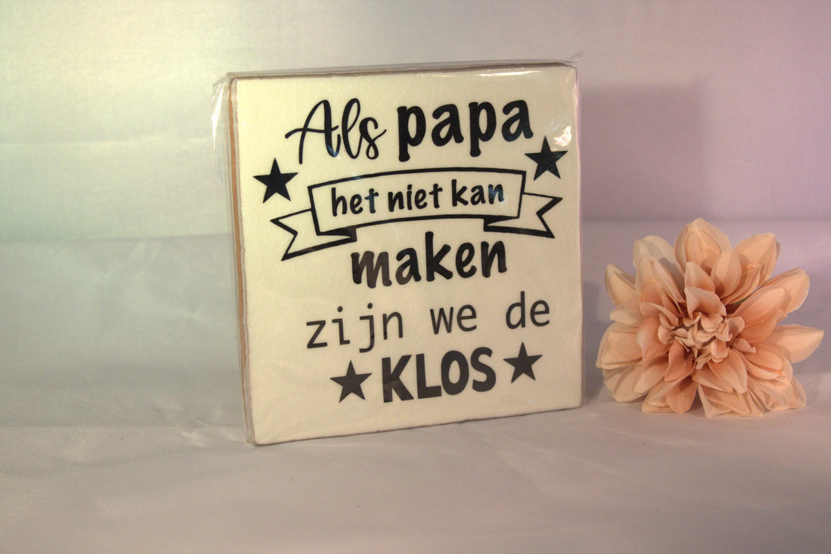 Keramisch tegeltje 'Als papa het niet kan maken, zijn we de klos' met sterren decoratie – grappig cadeau voor papa
