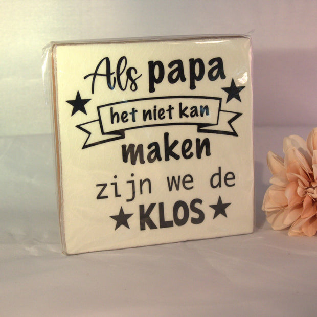 Keramisch tegeltje 'Als papa het niet kan maken, zijn we de klos' met sterren decoratie – grappig cadeau voor papa