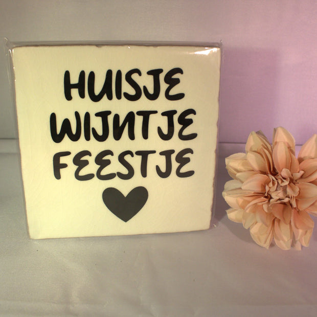 Gezellig keramisch tegeltje met tekst Huisje wijntje feestje - leuk cadeau