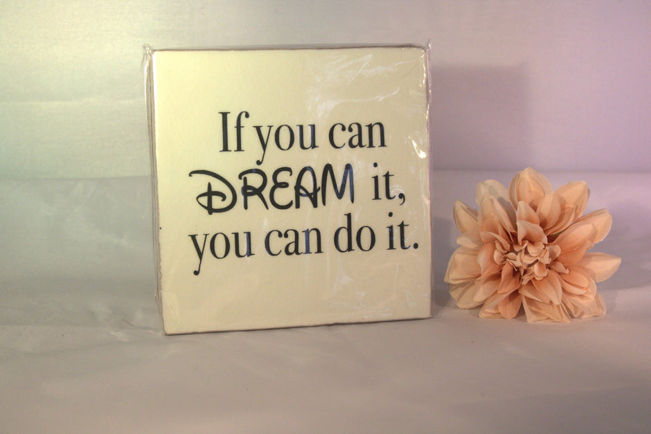 Keramisch tegeltje 'If you can dream it, you can do it' met Disney-stijl typografie – inspirerend motivatie cadeau