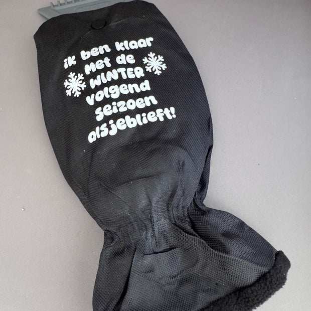 Handschoen ijskrabber met grappige tekst 'Ik ben klaar met de winter volgend seizoen' – leuk wintercadeau van Shop V-Ric
