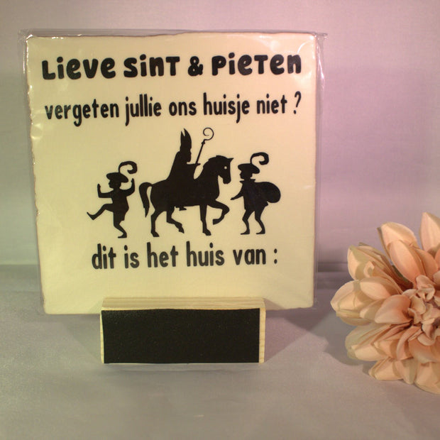Sinterklaas tegeltje met houder - Lieve Sint en Pieten vergeet dit huisje niet - sinterklaascadeau