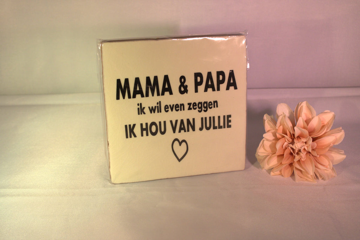 Keramisch tegeltje 'Mama & papa, ik wil even zeggen: ik hou van jullie' met hartje – liefdevol cadeau voor ouders