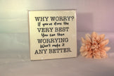 Keramisch tegeltje 'Why worry? If you've done the very best you can, then worrying won't make it any better' – inspirerend positief cadeau